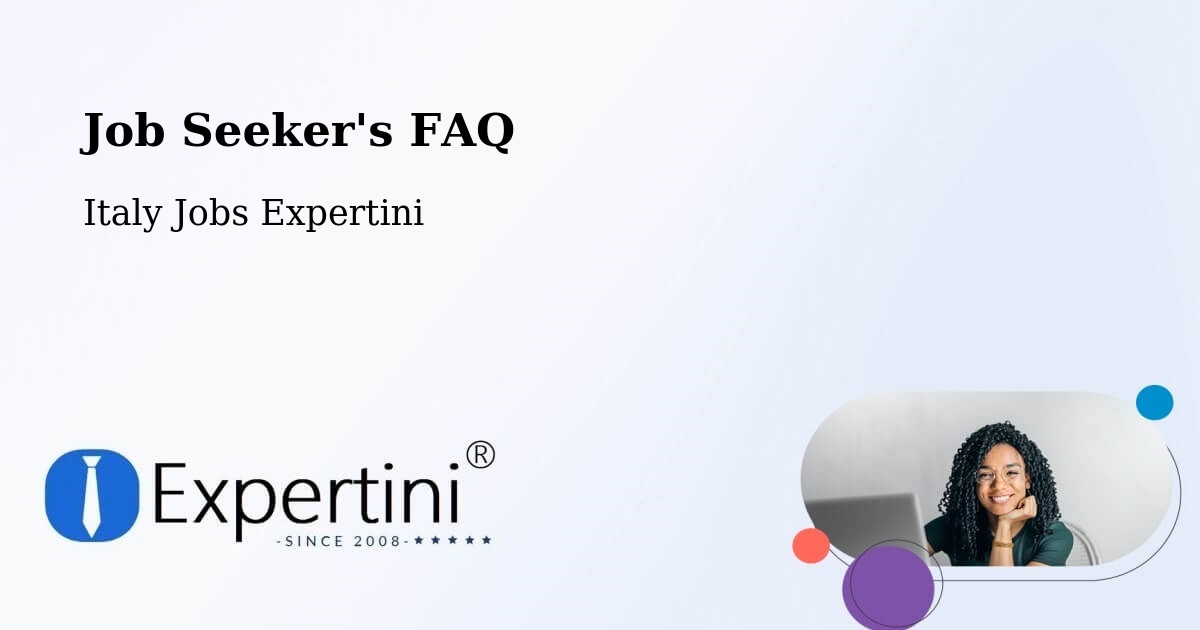 Job Seeker's FAQ - Italy Jobs Expertini
